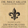 Miller,brice / Mahogany Brass Band - Live At Jazzfest 2016 - Music CD