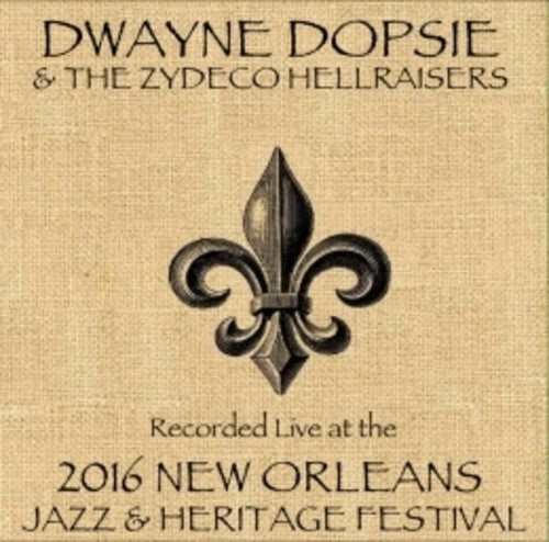 Dopsie,dwayne / Zydeco Hellraisers - Live At Jazzfest 2016 - Music CD