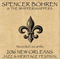 Bohren,spencer / Whippersnappers - Live At Jazzfest 2016 - Music CD