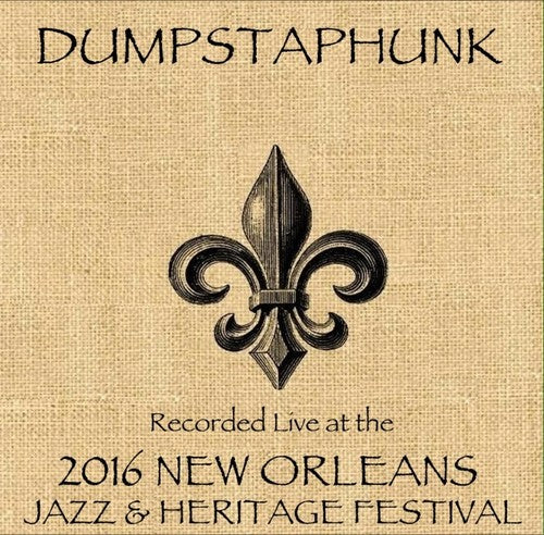 Dumpstaphunk - Live At Jazzfest 2016 - Music CD