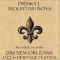 Driskill Mountain Boys - Live At Jazzfest 2016 - Music CD