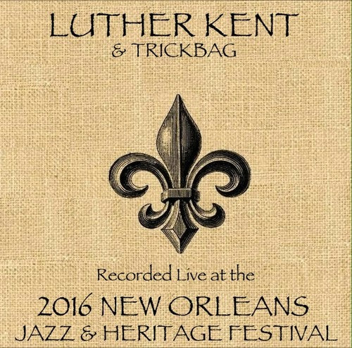 Kent,luther / Trickbag - Live At Jazzfest 2016 - Music CD