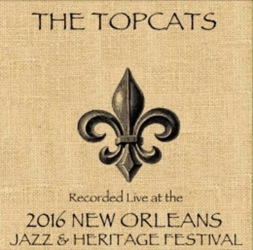 Topcats - Live At Jazzfest 2016 - Music CD
