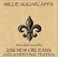 Sugarcapps,willie - Live At Jazzfest 2016 - Music CD
