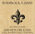 Bamboula - Live At Jazzfest 2016 - Music CD