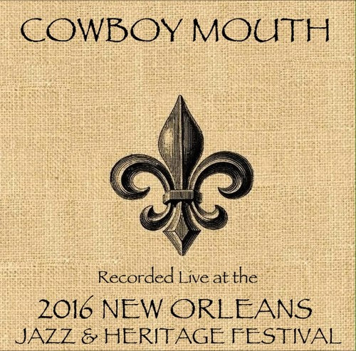 Cowboy Mouth - Live At Jazzfest 2016 - Music CD
