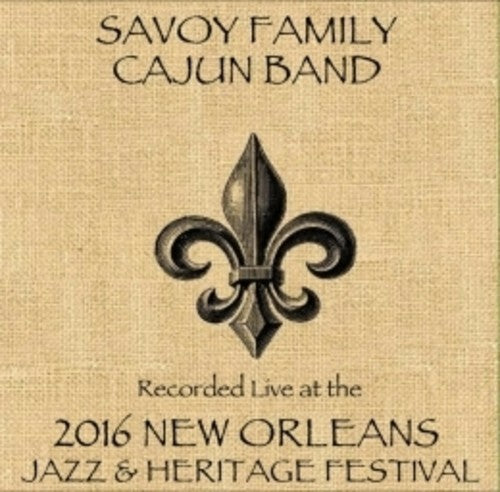 Savoy Family Cajun Band - Live At Jazzfest 2016 - Music CD