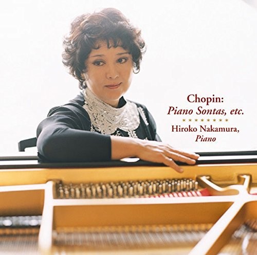 Chopin / Nakamura,hiroko - Chopin: Piano Sonatas 2 & 3 Etc - Music CD