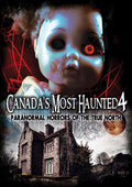 Canada's Most Haunted 4: Paranormal Horrors Of - Canada's Most Haunted 4: Paranormal Horrors Of - DVD