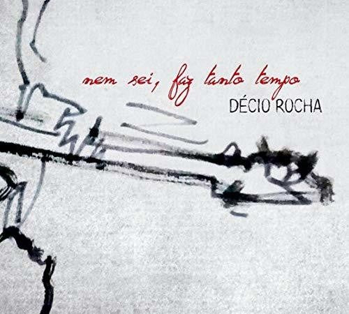 Rocha,decio - Nem Sei Se Faz Tanto Tempo - Music CD