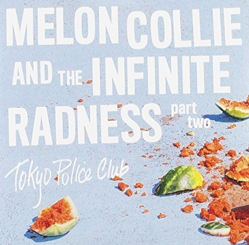 Tokyo Police Club - Melon Collie & The Infinite Radness (part 2) - Music CD