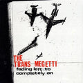 Trans Megetti - Fading Left To Completely On - Music CD