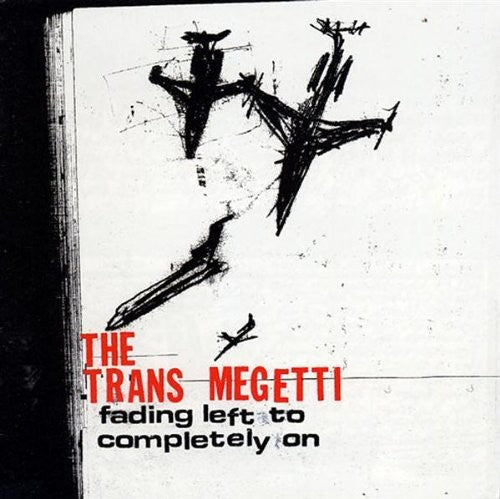 Trans Megetti - Fading Left To Completely On - Music CD