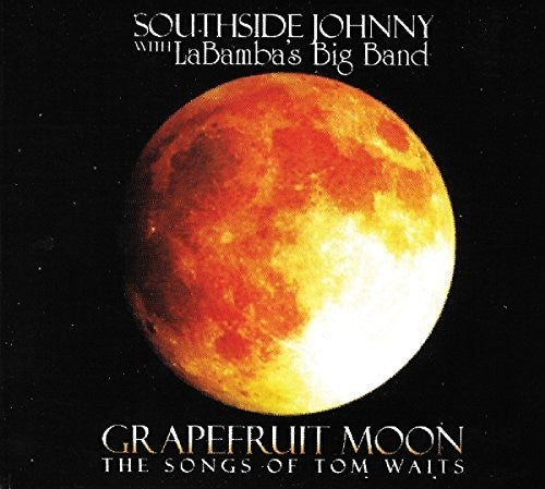 Southside Johnny & Labamba's Big Band - Grapefruit Moon: Songs Of Tom Waits - Music CD
