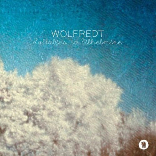 Wolfredt - Lullabies To Vilhelmine - Music CD