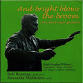Williams / Bromme / Mukherjee - Bright Blows The Broom - Music CD
