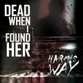 Dead When I Found Her - Harm's Way - Music CD