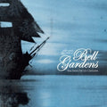 Bell Gardens - Slow Dawns For Lost Conclusions - Music CD