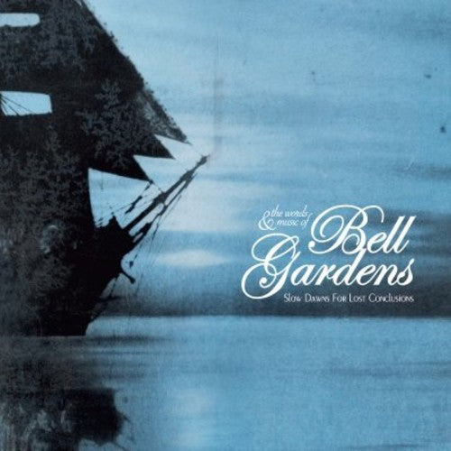Bell Gardens - Slow Dawns For Lost Conclusions - Music CD