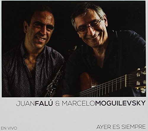 Falu,juan / Moguilevsky,marcel - Ayer Es Siempre (vivo) - Music CD