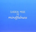 Classical Music For Mindfulness / Various - Classical Music For Mindfulness / Various - Music CD