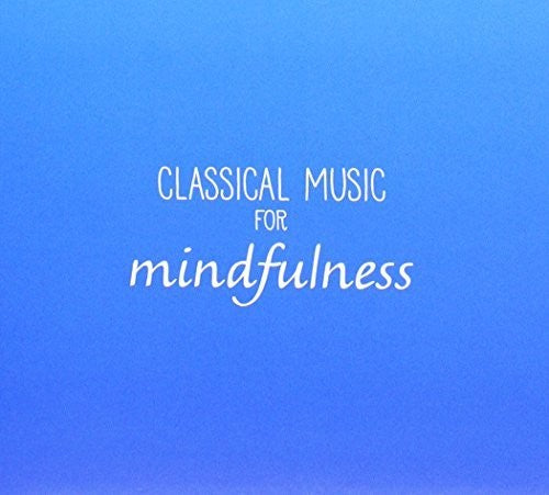 Classical Music For Mindfulness / Various - Classical Music For Mindfulness / Various - Music CD