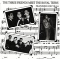 Three Friends / Royal Teens - Three Friends Meet The Royal Teens - Music CD