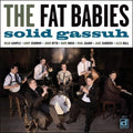 Fat Babies - Solid Gassuh - Music CD
