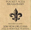 Pocket Aces Brass Band - Live At Jazzfest 2016 - Music CD