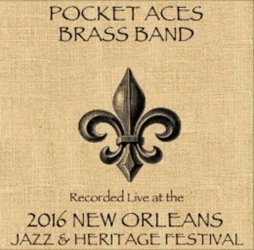 Pocket Aces Brass Band - Live At Jazzfest 2016 - Music CD