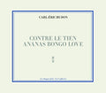 Hudon,carl-eric - Contre Le Tien Ananas Bong - Music CD