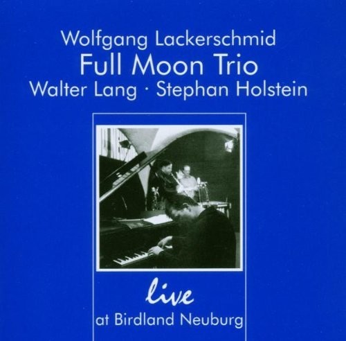 Full Moom Trio / Various - Live At Birdland Neuburg - Music CD
