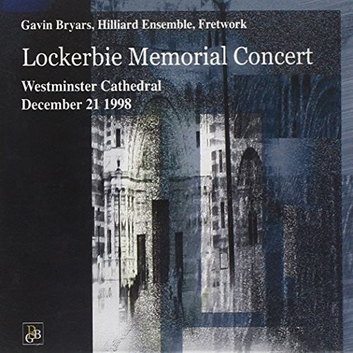 Bryars / Hilliard Ensemble / Fretwork / Various - Lockerbie Memorial Concert - Music CD