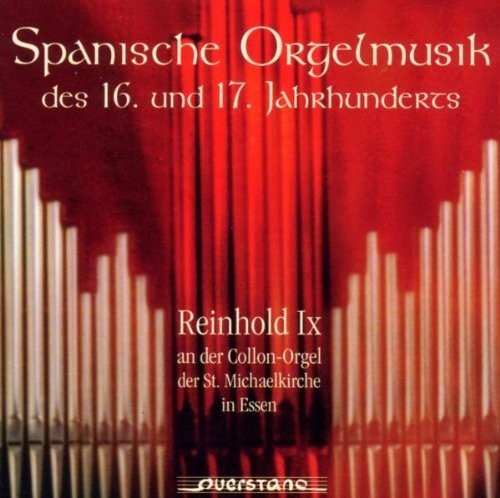 Jemenez / Cabezon / Reinhold - Spanische Orgelmusik Des 16 Und 17 Jahrhunderts - Music CD