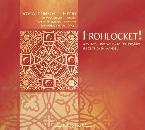 Vocalconsort Leipzig / Unger / Bellmann / Various - Frohlocket! - Music CD