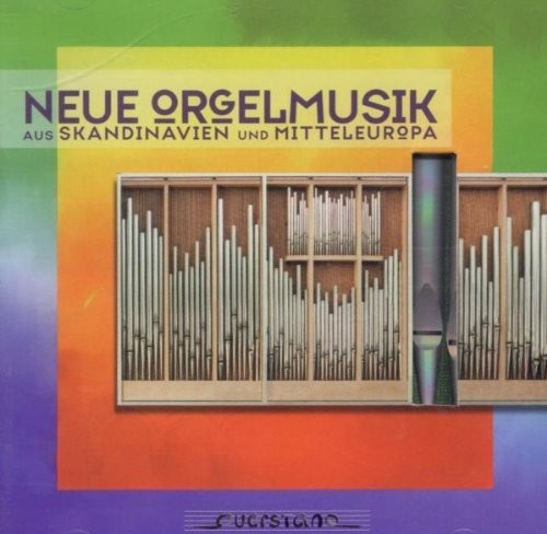 Golle / Neubert / Albertsen / Friedrich - Neue Orgemusik Aus Skandinavien Und Mitteleuropa - Music CD