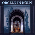 Schroeder / Hoyer / Vierne / Geffert / Ganz - Orgeln In Koln - Music CD
