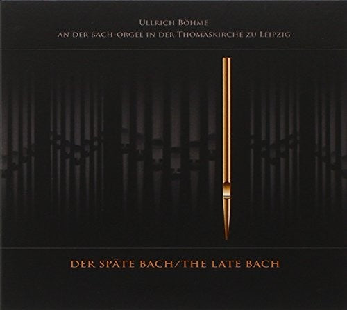 Bach, J.s. / Ullrich Bohme - Late Bach - Music CD