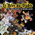 Le Reve Du Diable - Un Choix D'enfer Les Grands Succes - Music CD