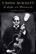 Sachs,lloyd - T Bone Burnett: A Life In Pursuit - Books