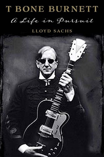 Sachs,lloyd - T Bone Burnett: A Life In Pursuit - Books
