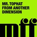 Mr.tophat - From Another Dimension - Vinyl Record