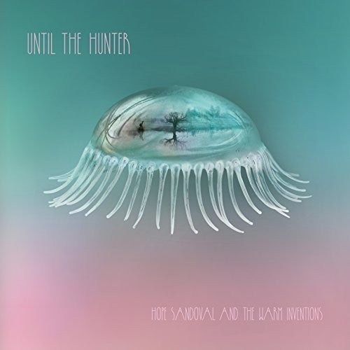 Sandoval,hope & Warm Inventions - Until The Hunter - Music CD
