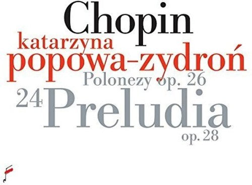 Chopin / Popowa-zydron,katarzyna - Chopin: Preludes Op 28 / Polonaises Op 26 - Music CD