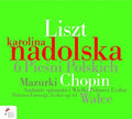 Nadolska,karolina - Liszt: Chopin & Liszt - Music CD
