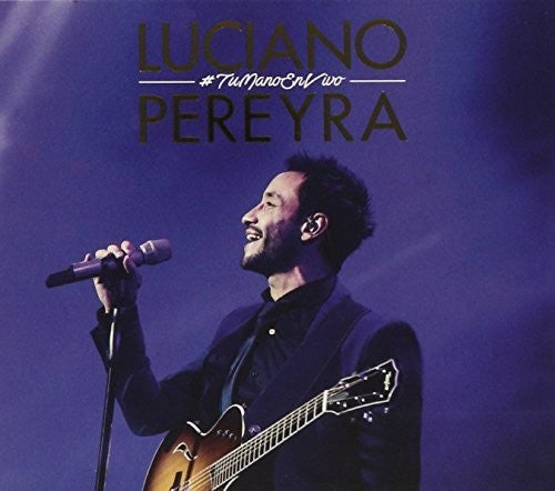 Pereyra,luciano - Tu Mano En Vivo - Music CD