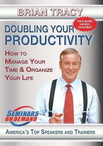 Doubling Your Productivity: How To Manage Your - Doubling Your Productivity: How To Manage Your - DVD