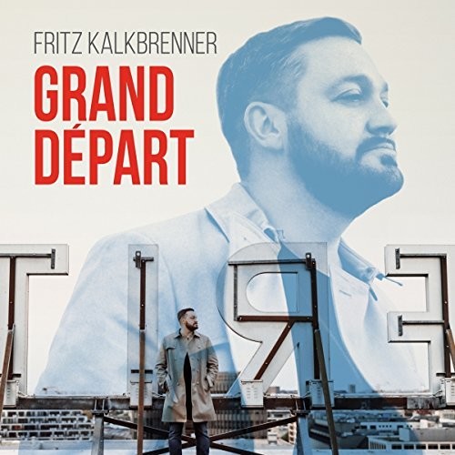 Kalkbrenner,fritz - Grand Depart - Music CD