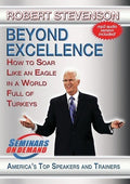 Beyond Excellence: How To Soar Like An Eagle In - Beyond Excellence: How To Soar Like An Eagle In - DVD