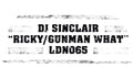 Dj Sinclair - Ricky / Gunman What - Vinyl Record